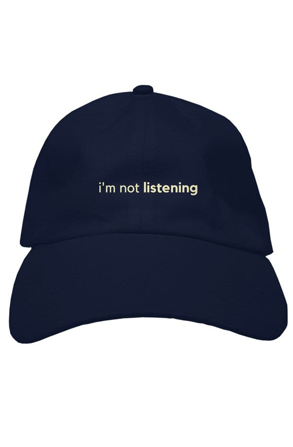 i'm not listening premium dad hat